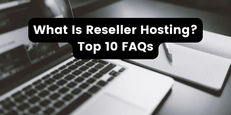Top 10 FAQs -What is Reselling – Reseller Hosting?